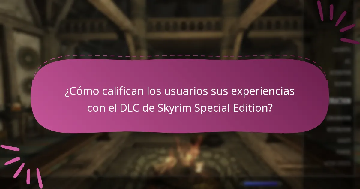 ¿Cómo califican los usuarios sus experiencias con el DLC de Skyrim Special Edition?