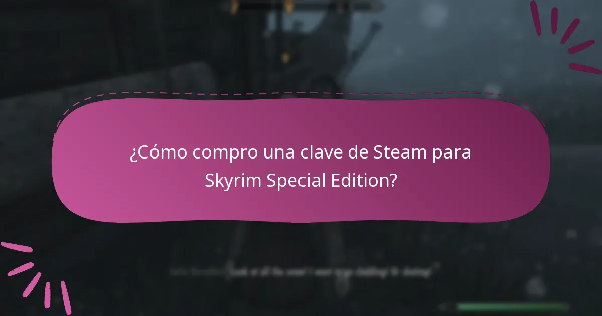 ¿Dónde puedo encontrar claves de Steam para Skyrim Special Edition?