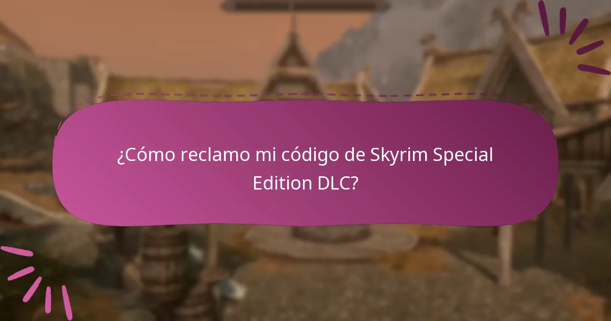 ¿Cuáles son los últimos códigos de tiempo limitado para Skyrim Special Edition DLC?
