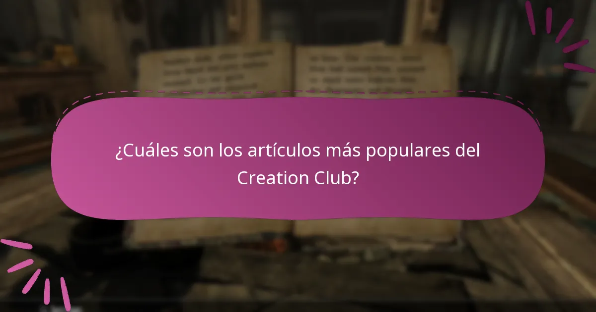¿Cuáles son los artículos más populares del Creation Club?