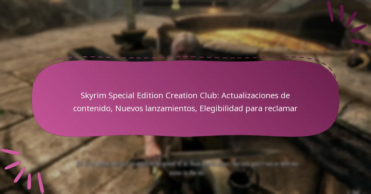 Skyrim Special Edition Creation Club: Actualizaciones de contenido, Nuevos lanzamientos, Elegibilidad para reclamar