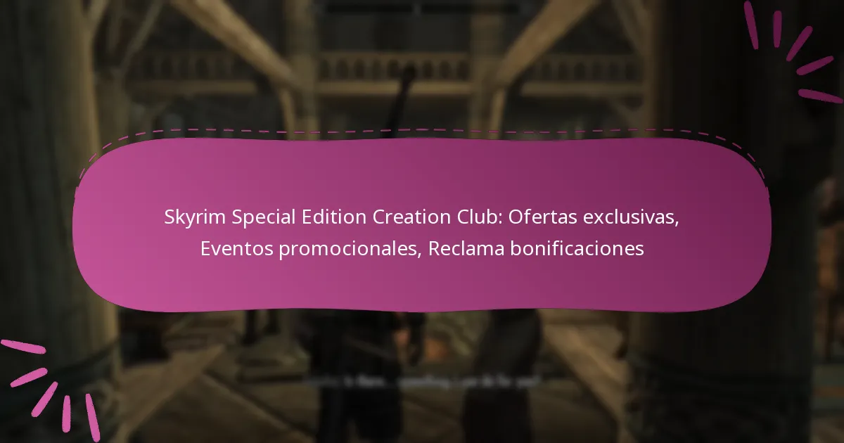 Skyrim Special Edition Creation Club: Ofertas exclusivas, Eventos promocionales, Reclama bonificaciones